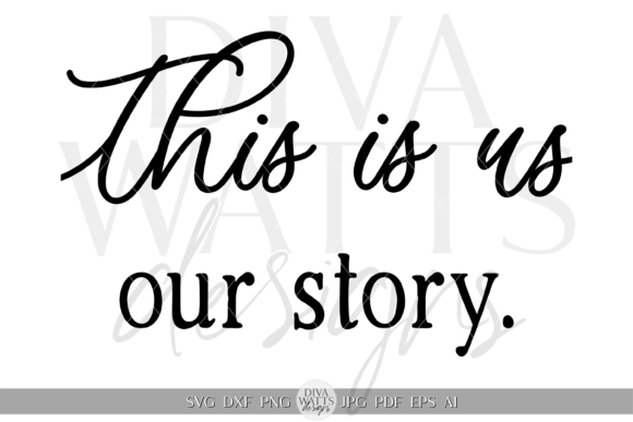 Download This is Us Our Story Design SVG - Story design Collection